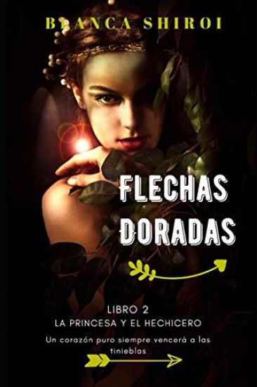Flechas Doradas 2: La Princesa Y El Hechicero