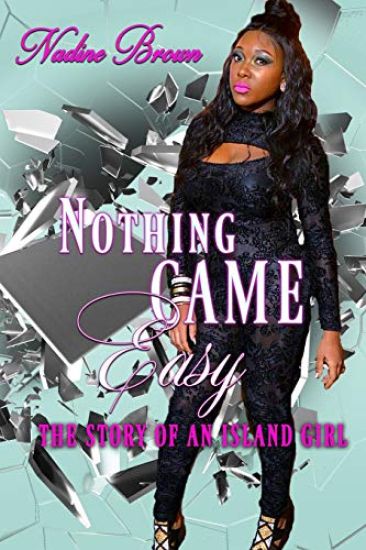 Nothing Came Easy: The Story of an Island Girl