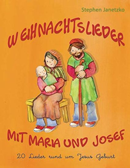 Weihnachtslieder mit Maria und Josef - 20 Lieder rund um Jesus Geburt