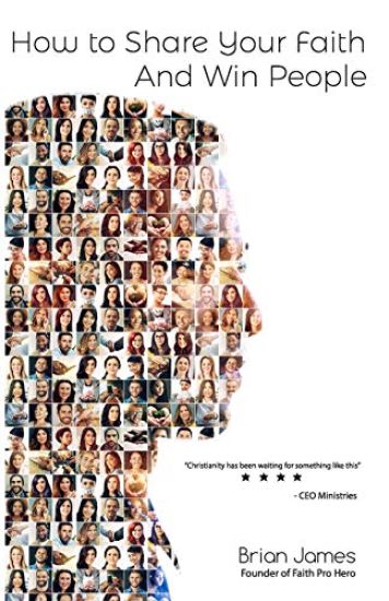 How To Share Your Faith And Win People