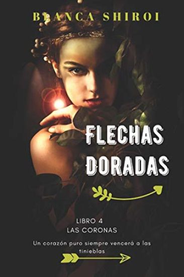 Flechas Doradas 4: Las Coronas