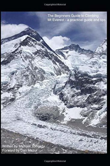 The Beginners Guide to Climbing Mt Everest - a practical guide and tips