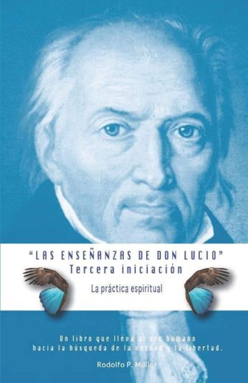 Las Enseñanzas de Don Lucio - Tercera Iniciación: La Práctica Espiritual