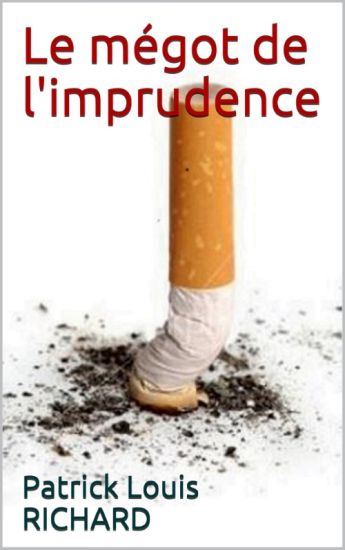 Le mégot de l'imprudence