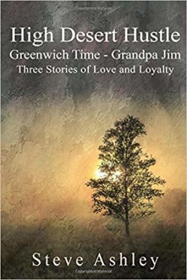 High Desert Hustle: Greenwich Time - Grandpa Jim: Three Stories of Love and Loyalty