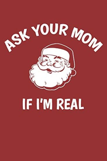 Ask Your Mom If I'm Real