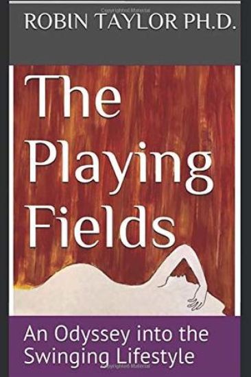 The Playing Fields: An Odyssey Into the Swinging Lifestyle