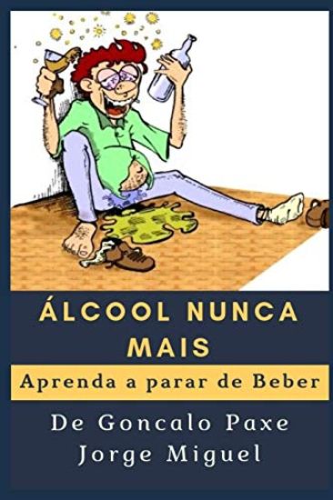 Álcool Nunca Mais: Aprenda a Parar de Beber