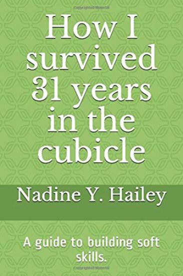 How I Survived 31 Years In The Cubicle: ...and the lessons learned