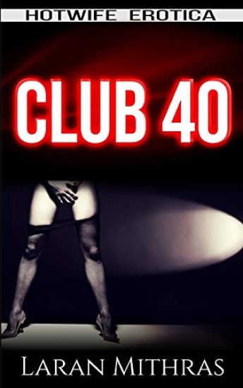 Club 40: Hotwife Erotica