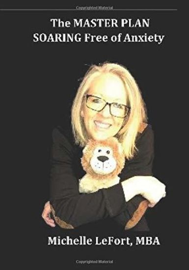 The Master Plan: Soaring Free of Anxiety