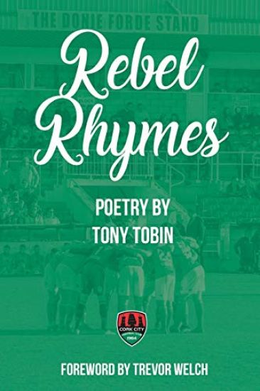 Rebel Rhymes: Poetry by Cork City FC Supporter Tony Tobin