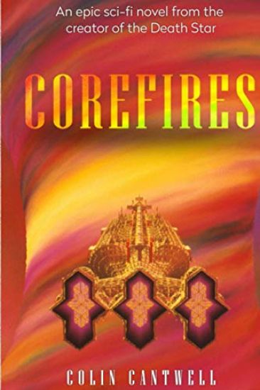 CoreFires: A Sci-fi Novel by Colin Cantwell