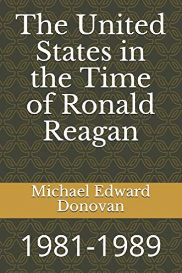 The United States in the Time of Ronald Reagan: 1981-1989