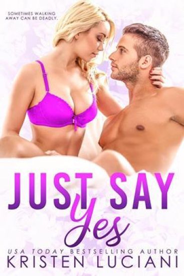 Just Say Yes: A Friends to Lovers Romance