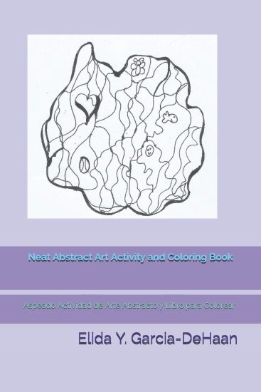 Neat Abstract Art Activity and Coloring Book: Aspeado Actividad de Arte Abstracto Y Libro Para Colorear