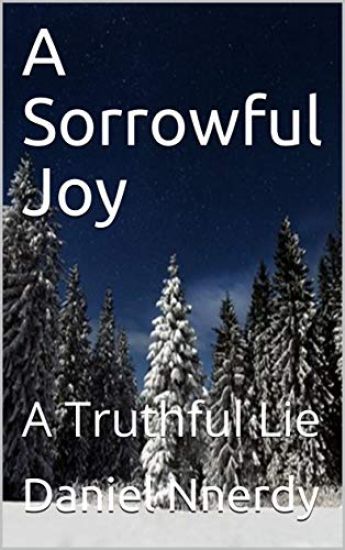A Sorrowful Joy: A Truthful Lie