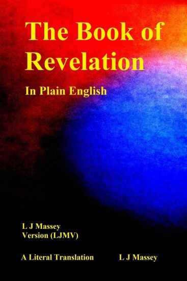 The Book of Revelation in Plain English: L J Massey Version (Ljmv) a Literal Translation