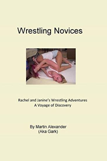 Wrestling Novices: Rachel and Janines Wrestling Adventures - A Voyage of Discovery
