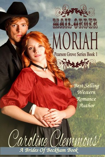 Mail-Order Moriah: A Brides of Beckham Book