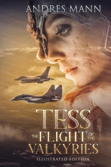 Tess: The Flight of the Valkyries: ILLUSTRATED EDITION