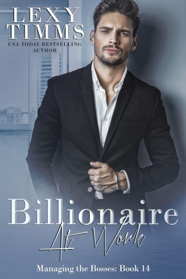Billionaire at Work: Billionaire Workplace Steamy Romance
