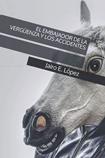 El Embajador de la Vergüenza Y Los Accidentes