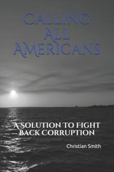 Calling All Americans: A Solution to Fight Back Corruption