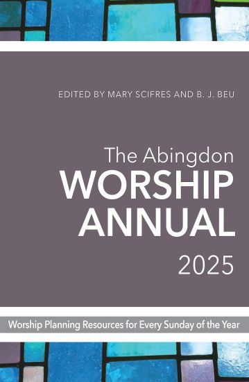 Abingdon Worship Annual 2025, The