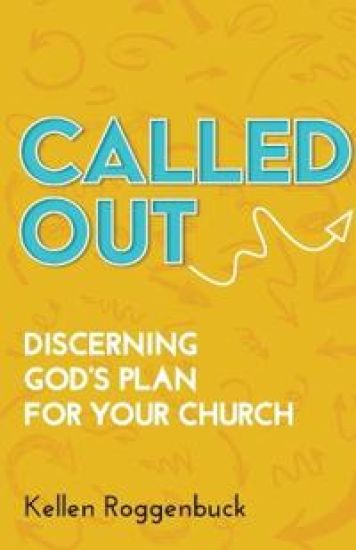 Called Out: Discerning God's Plan for Your Church