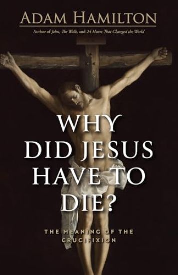 Why Did Jesus Have To Die?