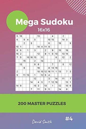 Mega Sudoku - 200 Master Puzzles 16x16 Vol.4