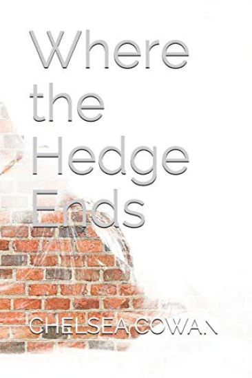 Where the Hedge Ends: Chelsea Cowan