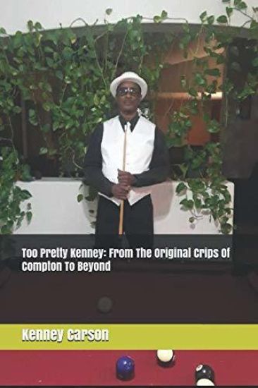 Too Pretty Kenney: From the Original Crips of Compton to Beyond