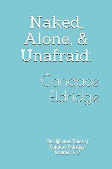 Naked, Alone, & Unafraid