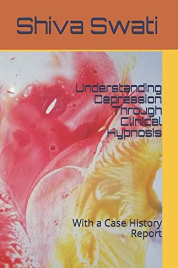 Understanding Depression Through Clinical Hypnosis: With a Case History Report