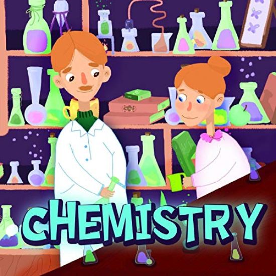 Chemistry: Book about chemistry for children from 6 to 10 years old with beautiful illustrations by Holz books.