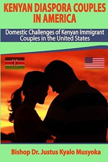 Kenyan Diaspora Couples in America: Domestic Challenges of Kenyan Immigrant Couples in the United States