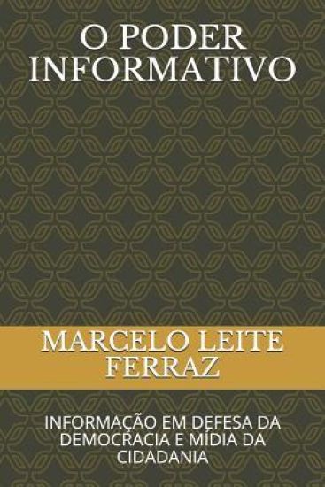 O Poder Informativo: Informação Em Defesa Da Democracia E Mídia Da Cidadania