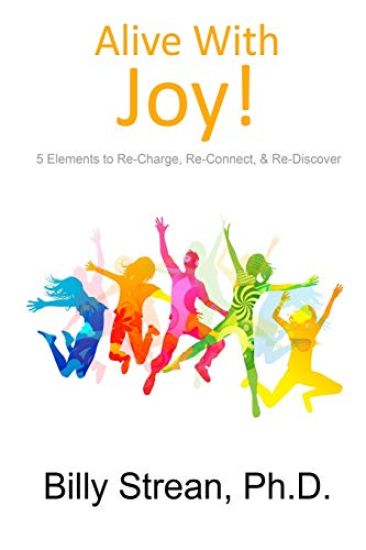 Alive with Joy!: 5 Elements to Re-Charge, Re-Connect & Re-Discover