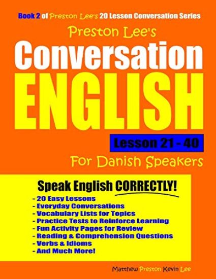 Preston Lee's Conversation English For Danish Speakers Lesson 21 - 40
