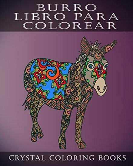Burro Libro Para Colorear: Un Libro Para Colorear Para Adultos Con Alivio del Estrés Que Contiene 30 Patrones Para Colorear