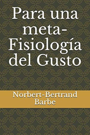Para una meta-Fisiología del Gusto
