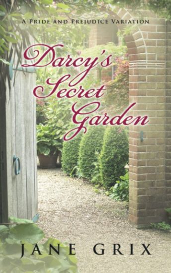 Darcy's Secret Garden: A Pride and Prejudice Variation