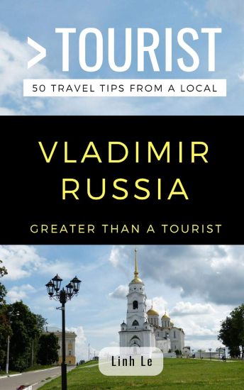Greater Than a Tourist- Vladimir Russia