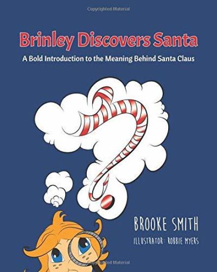 Brinley Discovers Santa: A bold introduction to the meaning behind Santa Claus