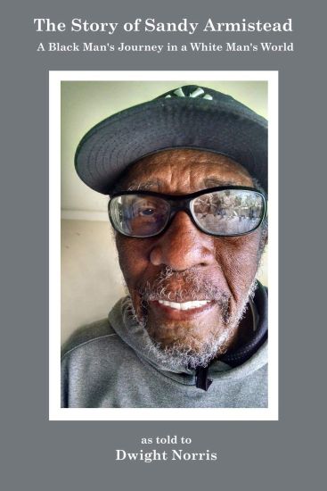 The Story of Sandy Armistead: A Black Man's Journey in a White Man's World