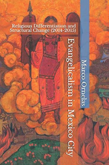 Evangelicalism in Mexico City: Religious Differentiation and Structural Change (2014-2015)