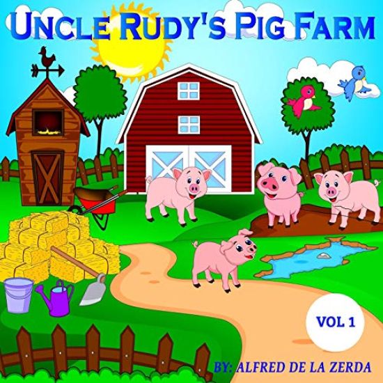 Uncle Rudy's Pig Farm: Vol 1