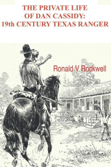 The Private Life of Dan Cassidy; 19th Century Texas Ranger